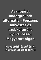Avantgárd: underground: alternatív -…