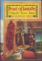 The Feast of Santa Fe: Cooking of the…