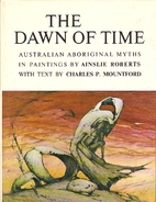 The dawn of time : Australian Aboriginal…