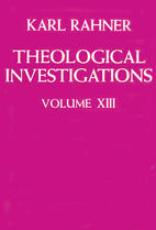 Theological Investigations, Vol. 13:…