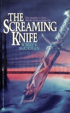 The Screaming Knife by Robert E. Vardeman