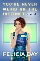 You're Never Weird on the Internet (Almost)…