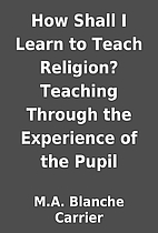 How Shall I Learn to Teach Religion?…