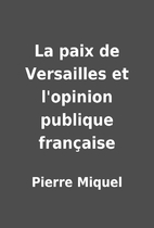 La paix de Versailles et l'opinion…