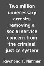 Two million unnecessary arrests; removing a…