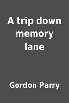 A trip down memory lane by Gordon Parry