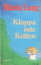 Klappa inte katten by Maria Lang