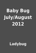 Baby Bug July/August 2012 by Ladybug