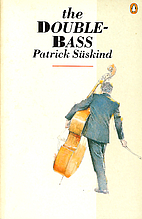 The Double Bass by PATRICK SUSKIND