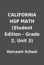 CALIFORNIA HSP MATH (Student Edition - Grade…