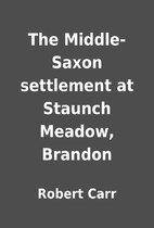 The Middle-Saxon settlement at Staunch…