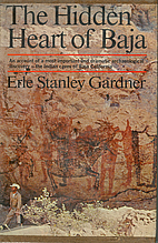 The Hidden Heart of Baja by Erle Stanley…