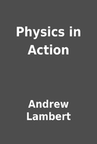 Physics in Action by Andrew Lambert