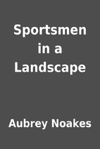 Sportsmen in a Landscape by Aubrey Noakes