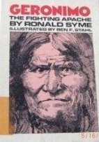 Geronimo, the Fighting Apache by Ronald Syme