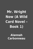 Mr. Wright Now (A Wild Card Novel - Book 1)…