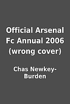 Official Arsenal Fc Annual 2006 (wrong…
