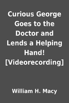 Curious George Goes to the Doctor and Lends…