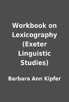 Workbook on Lexicography (Exeter Linguistic…