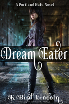 Dream Eater (Portland Hafu Book 1) by K.…