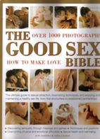 The Good Sex Bible - Over 1000 Photographs -…