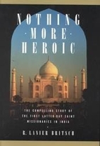 Nothing More Heroic: The Compelling Story of…
