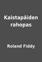 Kaistapäiden rahopas by Roland Fiddy