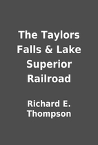 The Taylors Falls & Lake Superior Railroad…