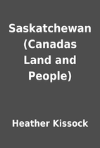 Saskatchewan (Canadas Land and People) by…