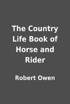 The Country Life Book of Horse and Rider by…