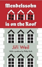 Mendelssohn Is on the Roof by Jiří Weil