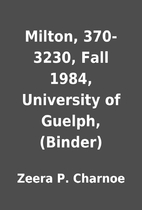 Milton, 370-3230, Fall 1984, University of…