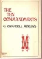 The Ten Commandments by G. Campbell Morgan