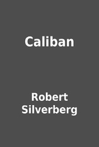 Caliban by Robert Silverberg