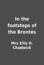 In the footsteps of the Brontës by Mrs…