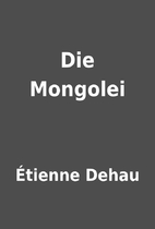 Die Mongolei by Étienne Dehau