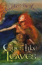 Eyes Like Leaves by Charles de Lint