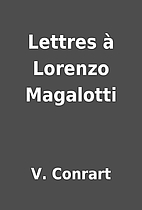 Lettres à Lorenzo Magalotti by V.…