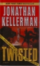 Twisted: A Novel by Jonathan Kellerman