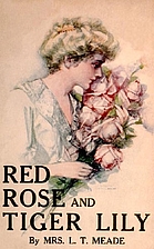 Red Rose and Tiger Lily; or, In a Wider…
