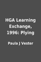 HGA Learning Exchange, 1996: Plying by Paula…