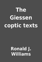 The Giessen coptic texts by Ronald J.…