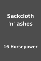 Sackcloth 'n' ashes by 16 Horsepower