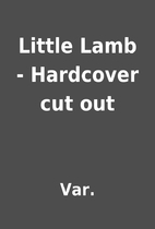 Little Lamb - Hardcover cut out by Var.