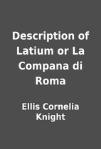 Description of Latium or La Compana di Roma…