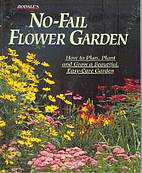 Rodale's No-Fail Flower Garden: How to Plan,…