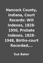 Hancock County, Indiana, Court Records: Will…