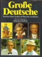 Grosse Deutsche : von Karl dem Grossen bis…