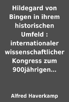 Hildegard von Bingen in ihrem historischen…