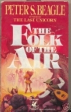 The Folk of the Air by Peter S. Beagle